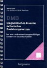 DMB - Diagnostisches Inventar motorischer Basiskompetenzen bei lern- und entwicklungsauffälligen Kindern im Grundschulalter Education & Training