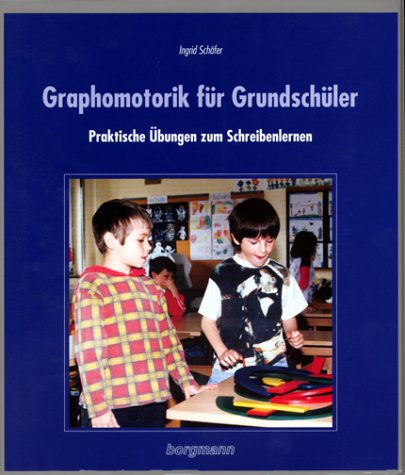 Graphomotorik für Grundschüler: Praktische Übungen zum Schreibenlernen: Praktische Übungen zum Schreibenlernen. Mit Handzeichenalphabet Learning & Reference
