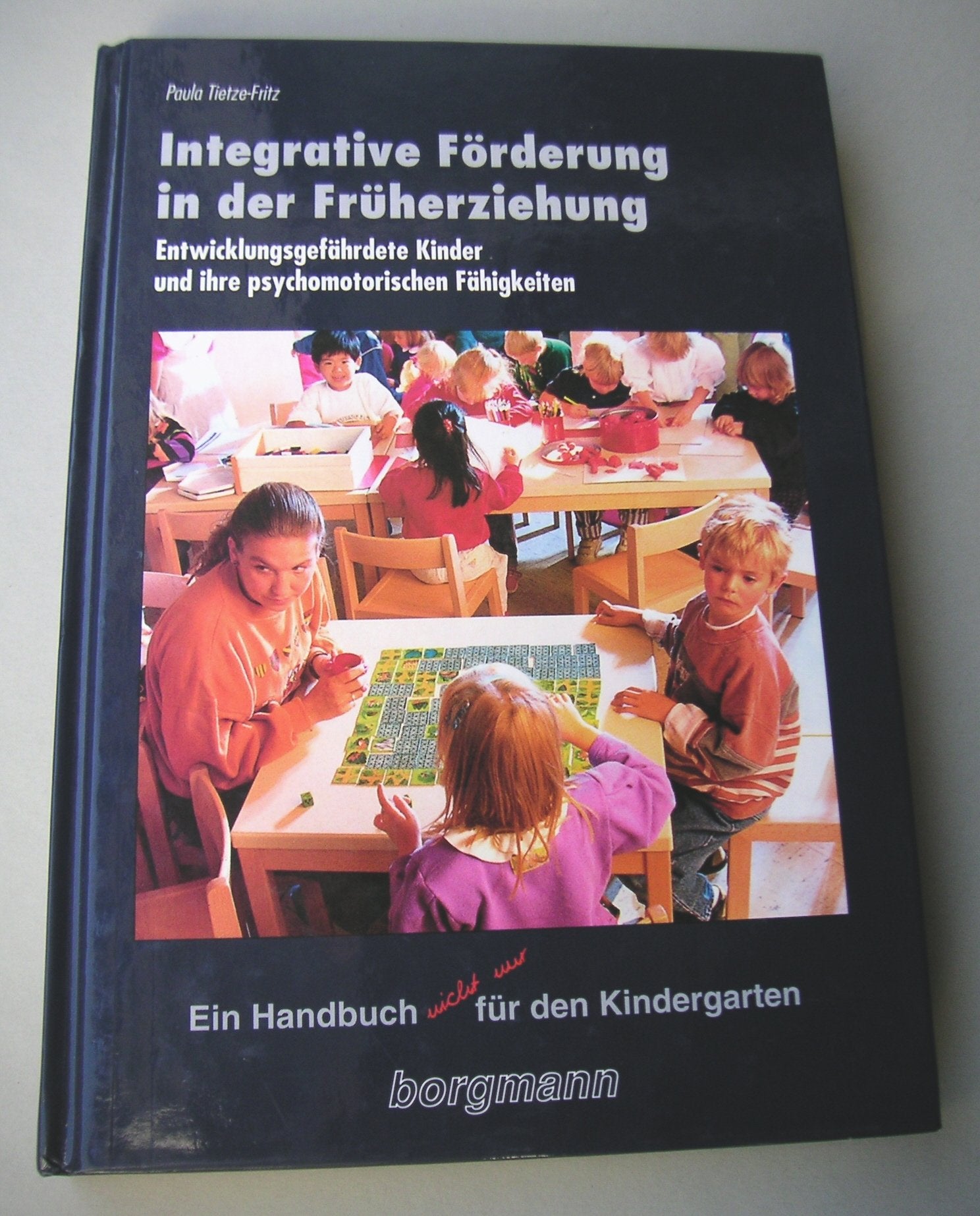Integrative Förderung in der Früherziehung: Entwicklungsgefährdete Kinder und ihre psychomotorischen Fähigkeiten. Ein Handbuch (nicht nur) für den Kindergarten Books