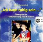 Ich kann ruhig sein...: Übungen zur Entspannung von Kindern - Audio CD für zu Hause: Übungen zur Entspannung von Kindern. 72 Min. Learning & Reference