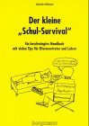 Der kleine "Schul-Survival". Ein beschwingtes Handbuch mit viele praktischen Tips für Elternvertreter und Lehrer Education & Training