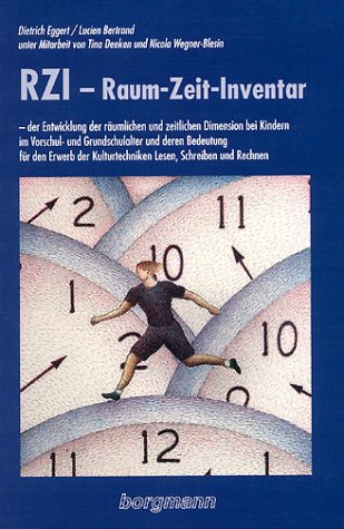 RZI: Raum-Zeit-Inventar der Entwicklung der räumlichen und zeitlichen Dimension bei Kindern im Vorschul- und Grundschulalter und deren Bedeutung für ... Kulturtechniken Lesen, Schreiben und Rechnen Education & Training