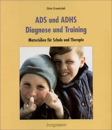 ADS und ADHS - Diagnose und Training: Materialien für Gruppentraining in Schule und Therapie Education & Training