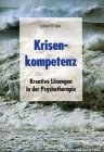 Krisenkompetenz: Kreative Lösungen in der Psychotherapie Business, Finance & Career