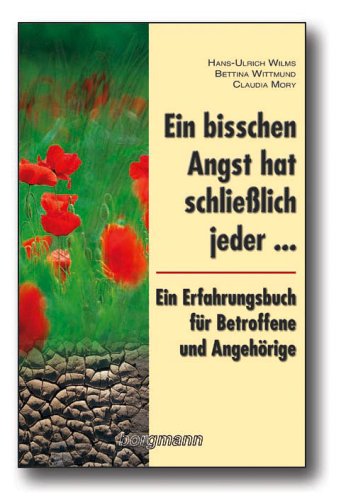 Ein bisschen Angst hat schließlich jeder...: Ein Erfahrungsbuch für Betroffene und Angehörige: Ein Erfahrungsbericht für Betroffene und Angehörige Health, Nutrition & Fitness