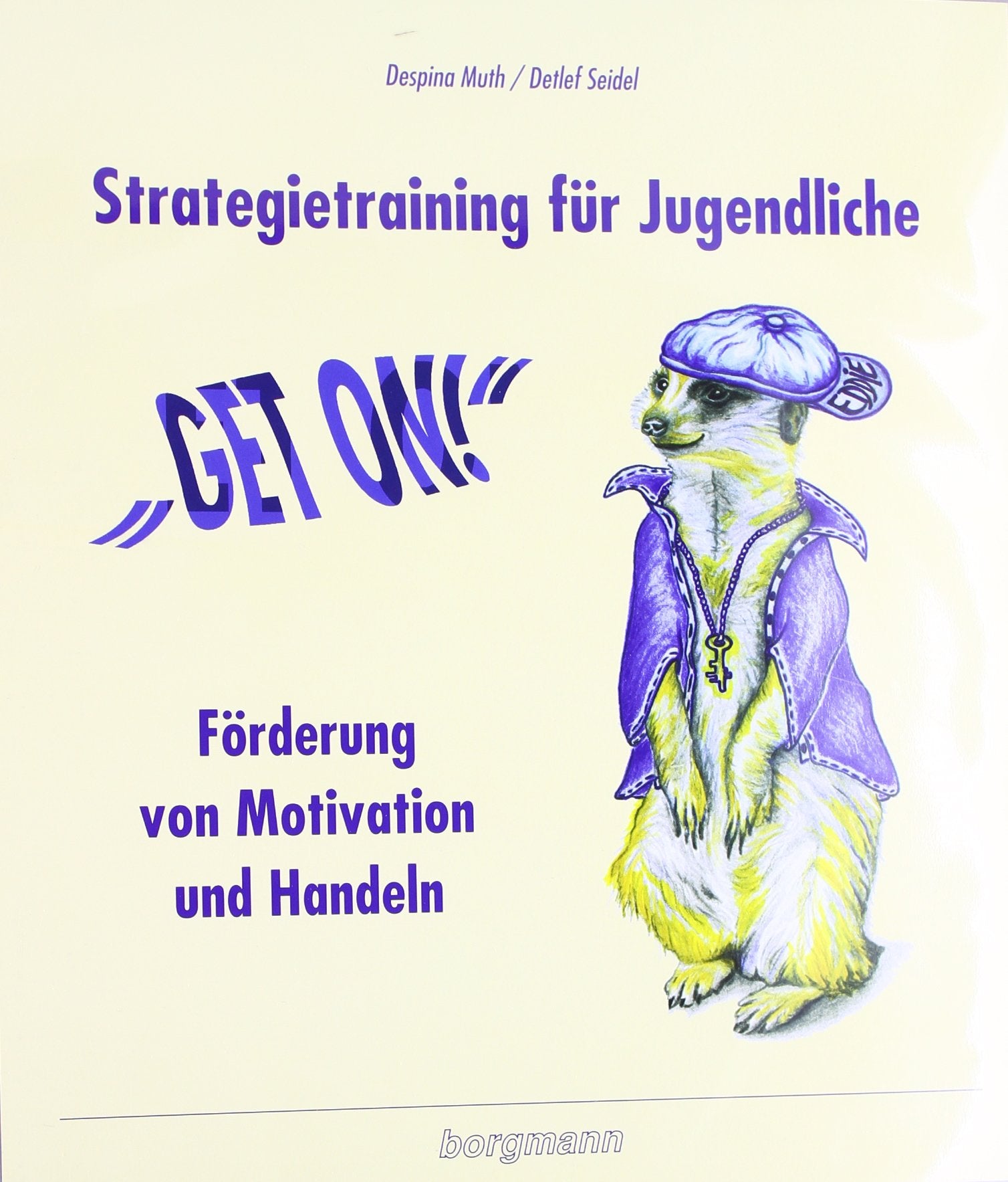 Strategietraining für Jugendliche – Get on!: Förderung von Motivation und Handeln Psychology