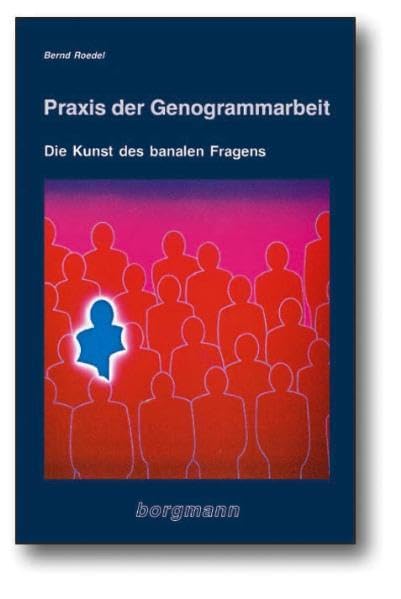 Praxis der Genogrammarbeit: Die Kunst des banalen Fragens Psychology