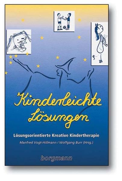 Kinderleichte Lösungen: Lösungsorientierte Kreative Kindertherapie Psychology