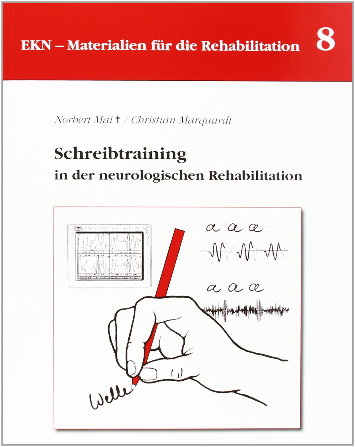 Schreibtraining in der neurologischen Rehabilitation (EKN Materialien für die Rehabilitation) Medicine