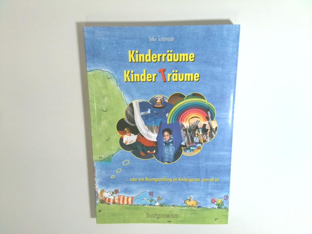 Kinderräume - Kinderträume: Oder wie Raumgestaltung im Kindergarten sinnvoll ist Books