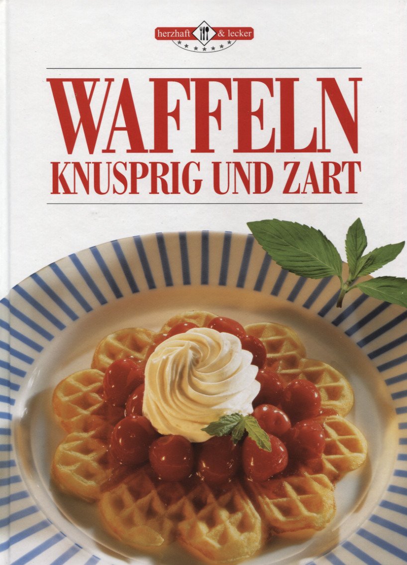 Waffeln: knusprig und zart (herzhaft & lecker) Books