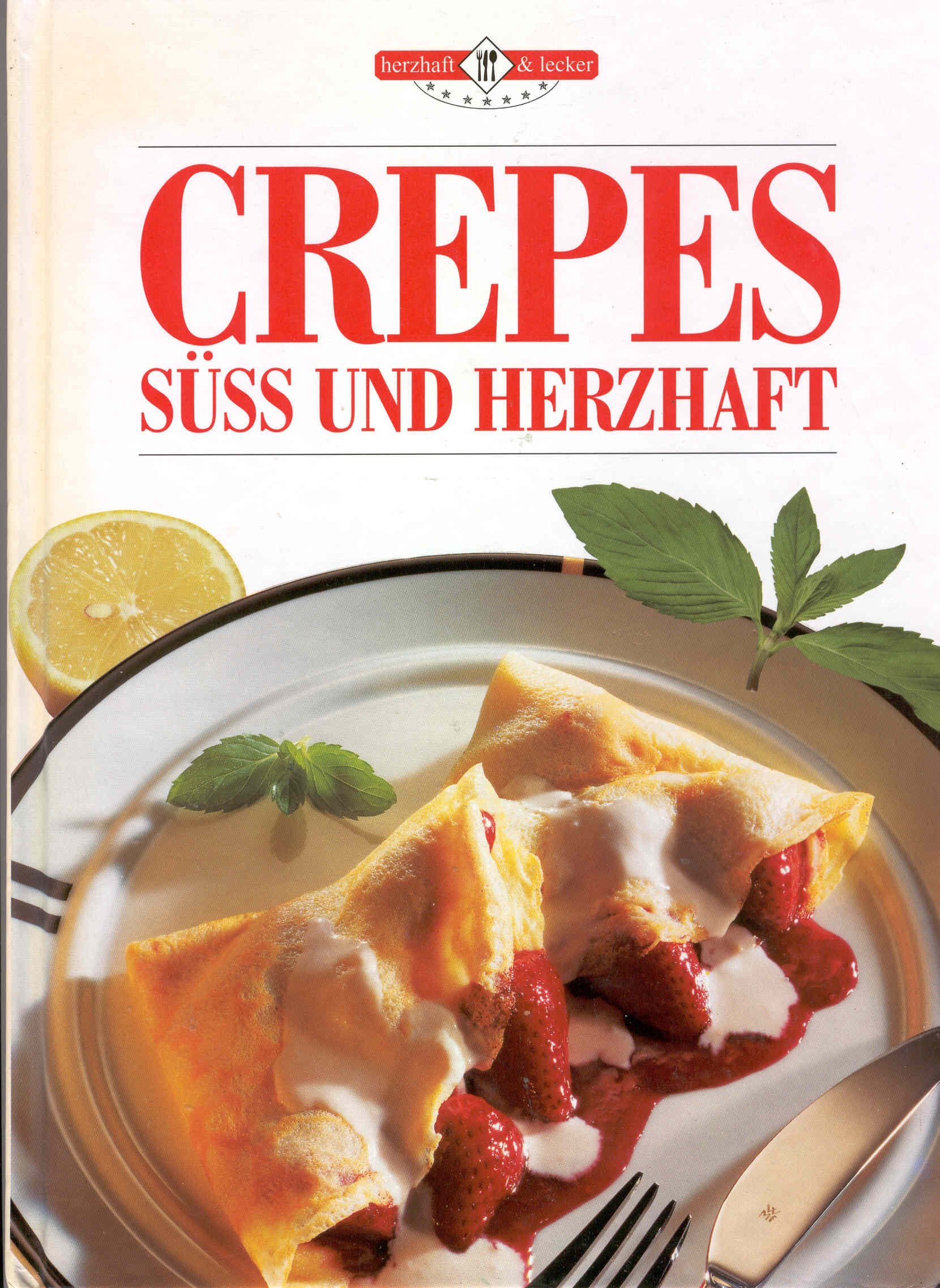 Herzhaft und lecker. Crepes süß und herzhaft Cooking & Enjoying