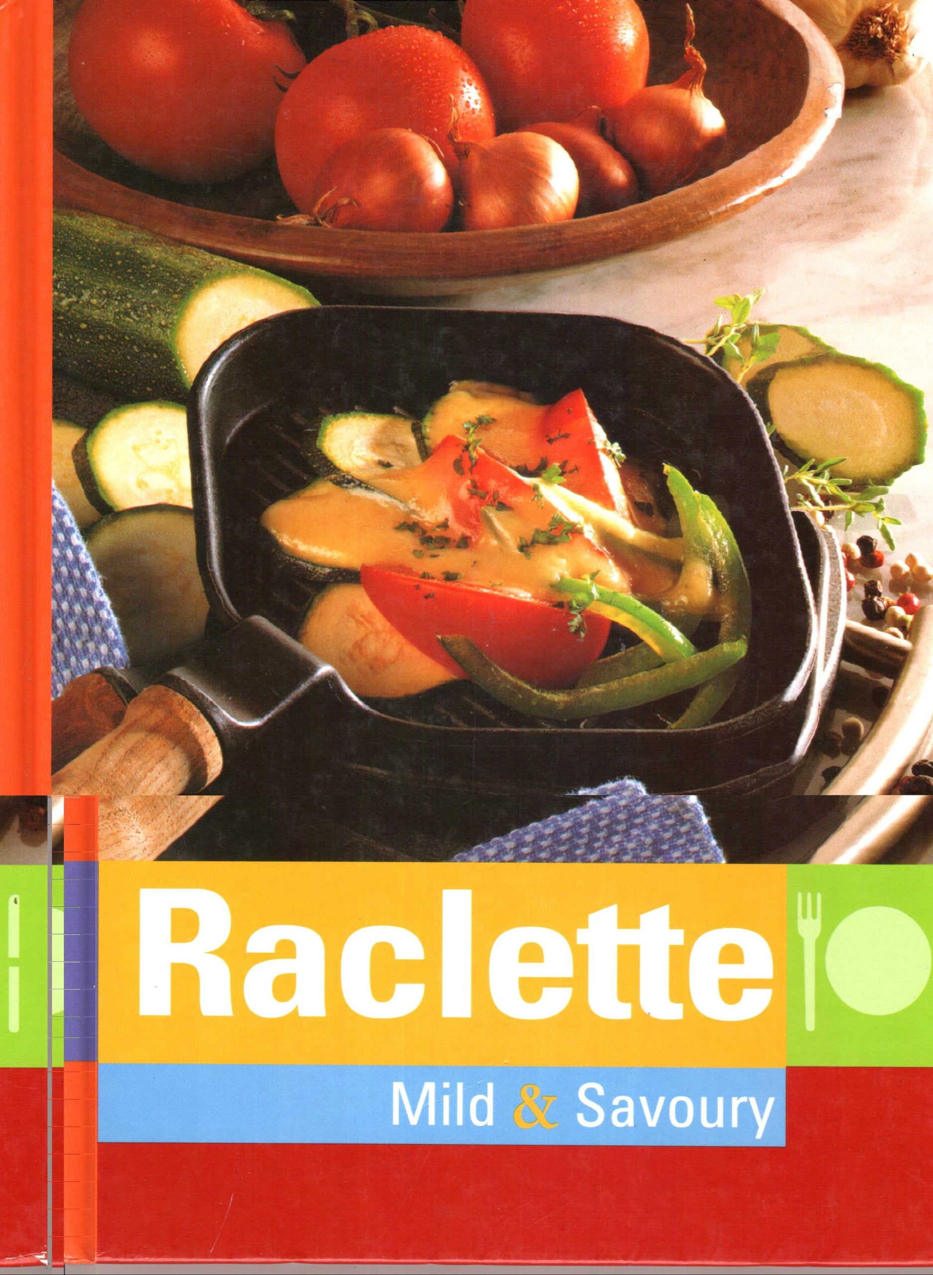 Raclette: Mild & Savoury book