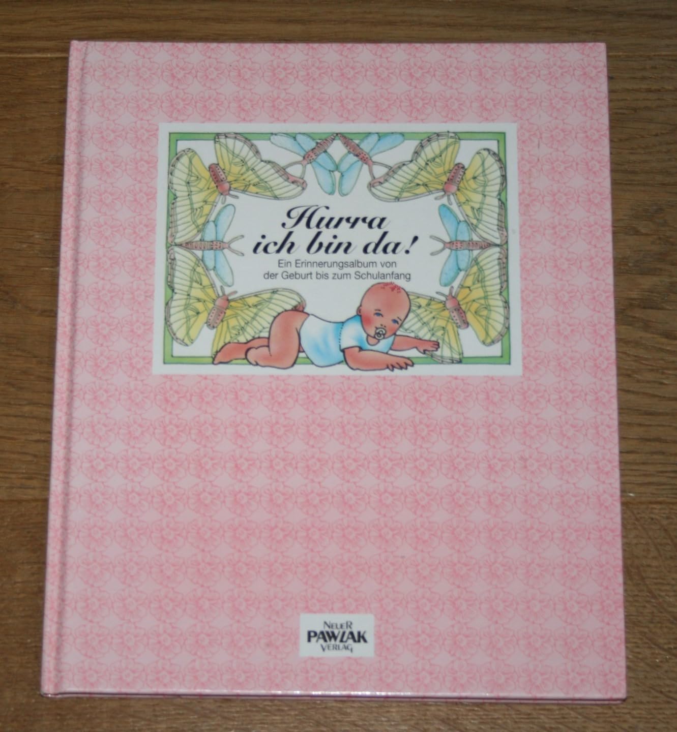 Hurra, ich bin da. Ein Erinnerungsbuch von der Geburt bis zum Schulanfang. (Rosa) Books