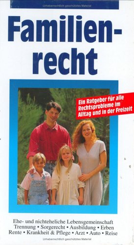 Familienrecht. Ein Ratgeber für alle Rechtsprobleme im Alltag und in der Freizeit Law