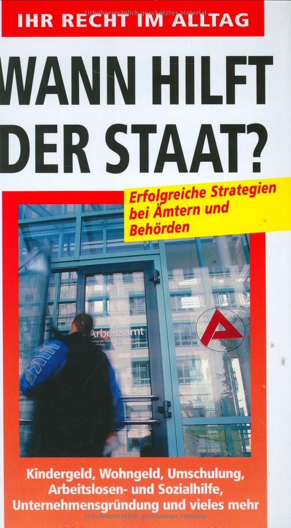 Wann hilft der Staat. Erfolgreiche Strategien bei Ämtern und Behörden Books