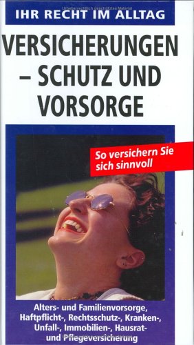 Versicherungen - Schutz und Vorsorge. So versichern Sie sich sinnvoll Books