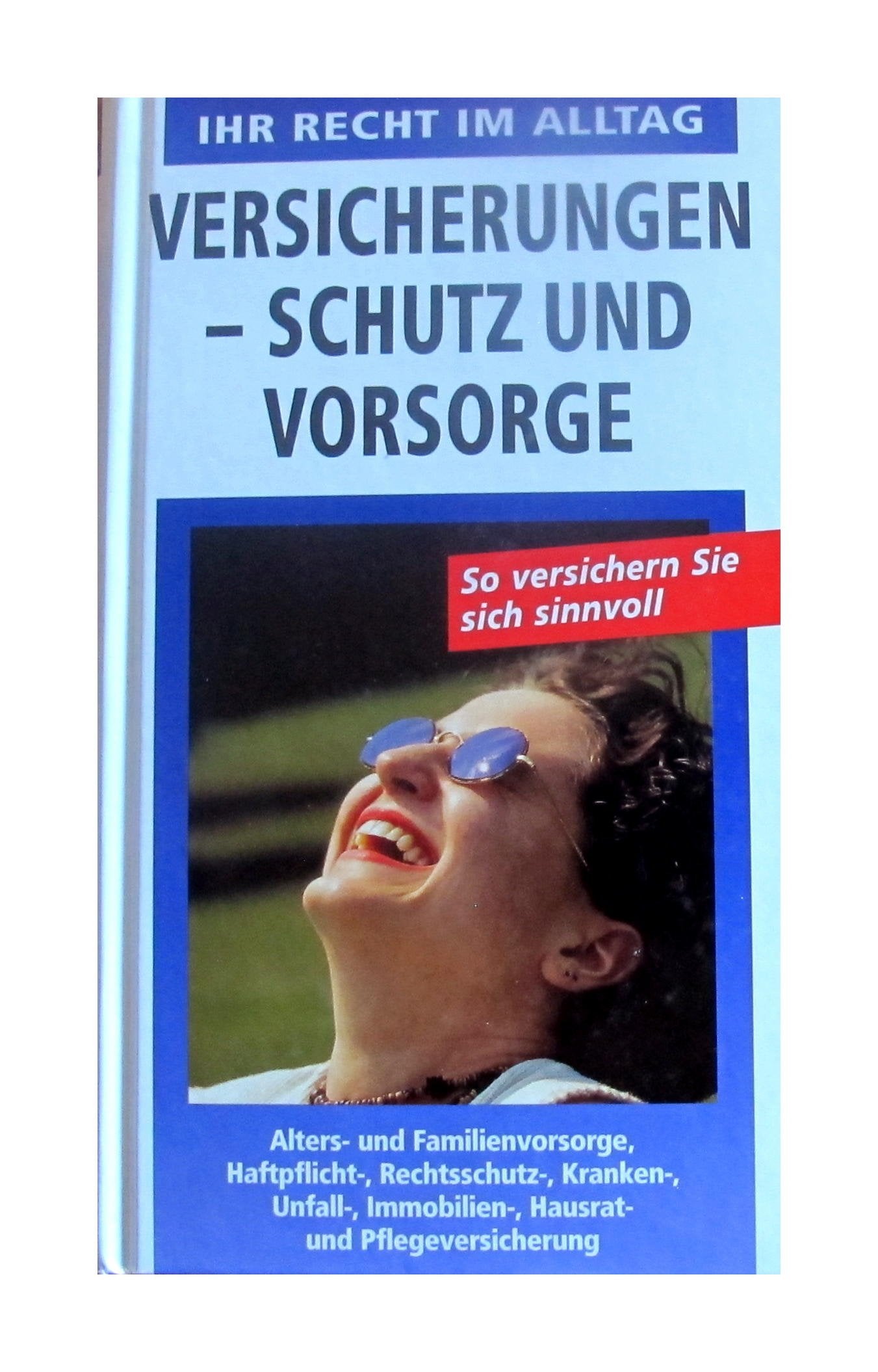 Ihr Recht im Alltag Versicherungen Schutz und Vorsorge Books