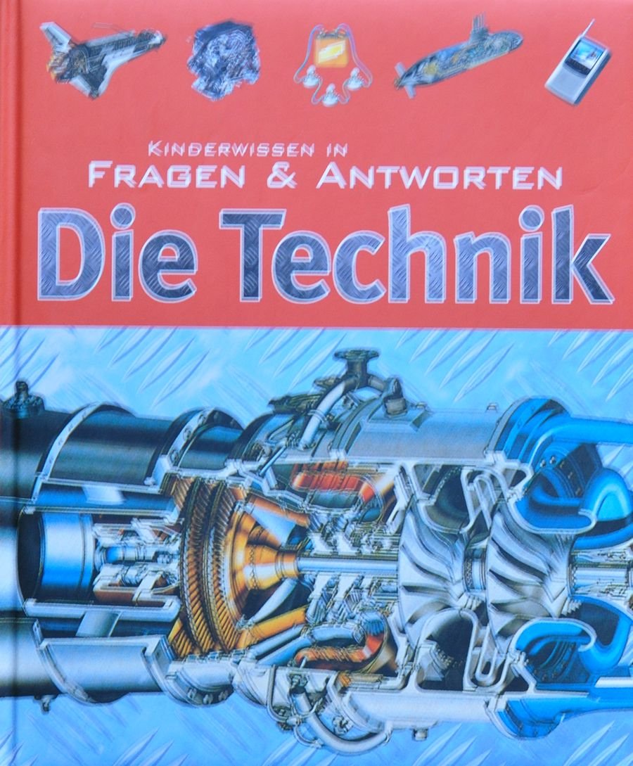 Die Technik. Kinderwissen in Fragen & Antworten Books