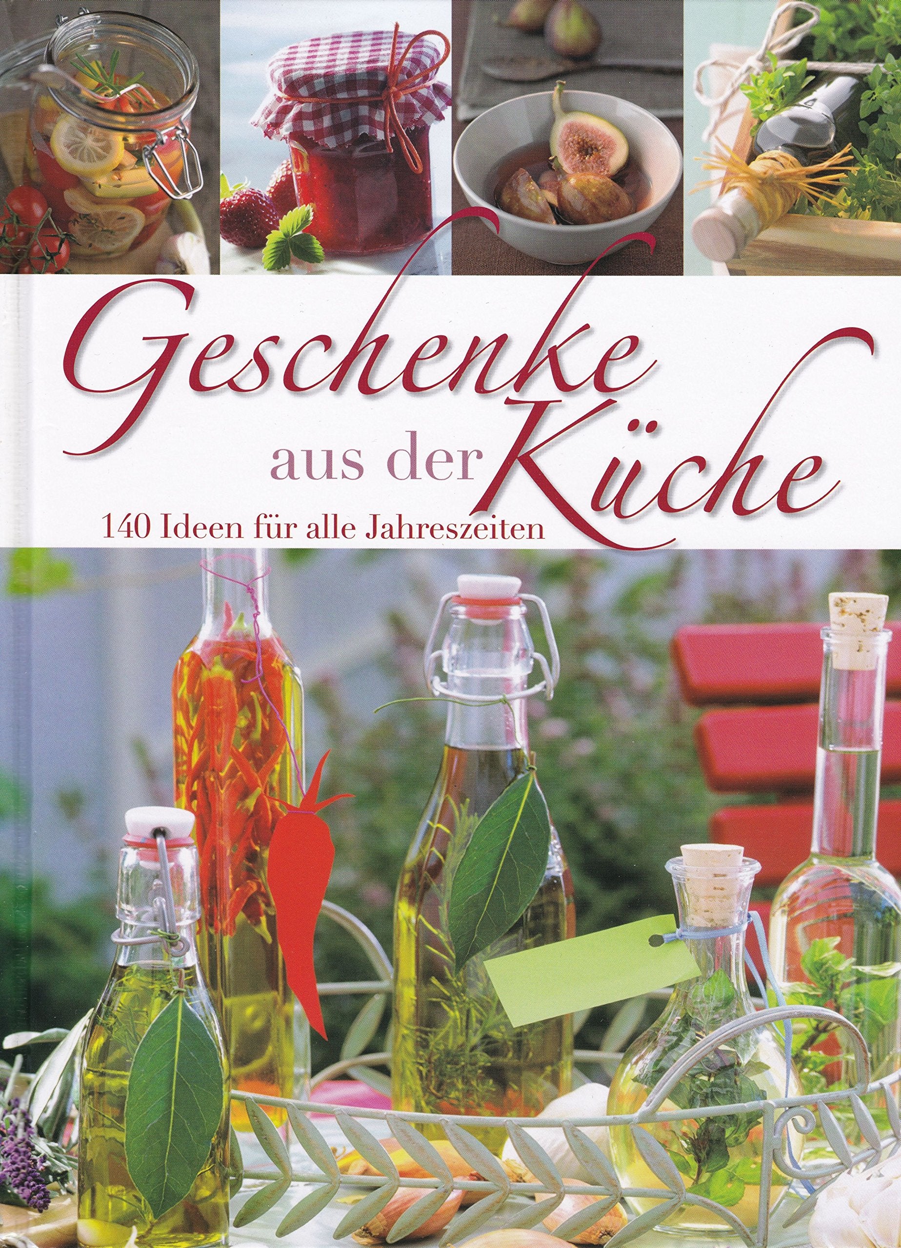 Geschenke aus der Küche - 140 Ideen für alle Jahreszeiten Books