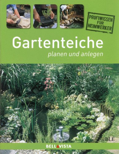Gartenteiche planen und anlegen (Profiwissen für Heimwerker) Books