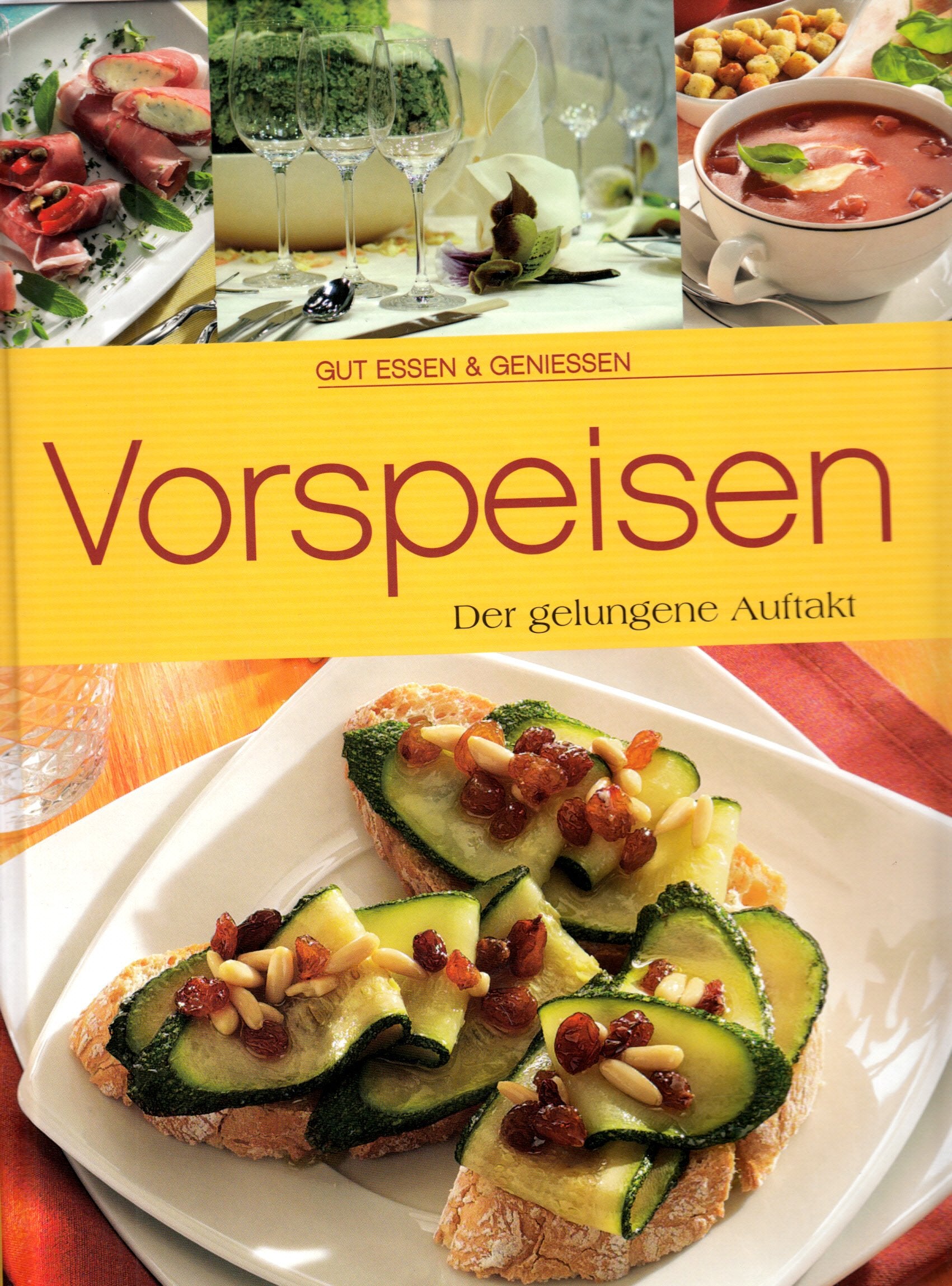 Vorspeisen - Der gelungene Auftakt - GUT ESSEN & GENIESSEN Books