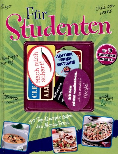 Für Studenten - 40 Top-Rezepte gegen den Mensa-Frust mit 10 Kühlschrank Magneten! Books