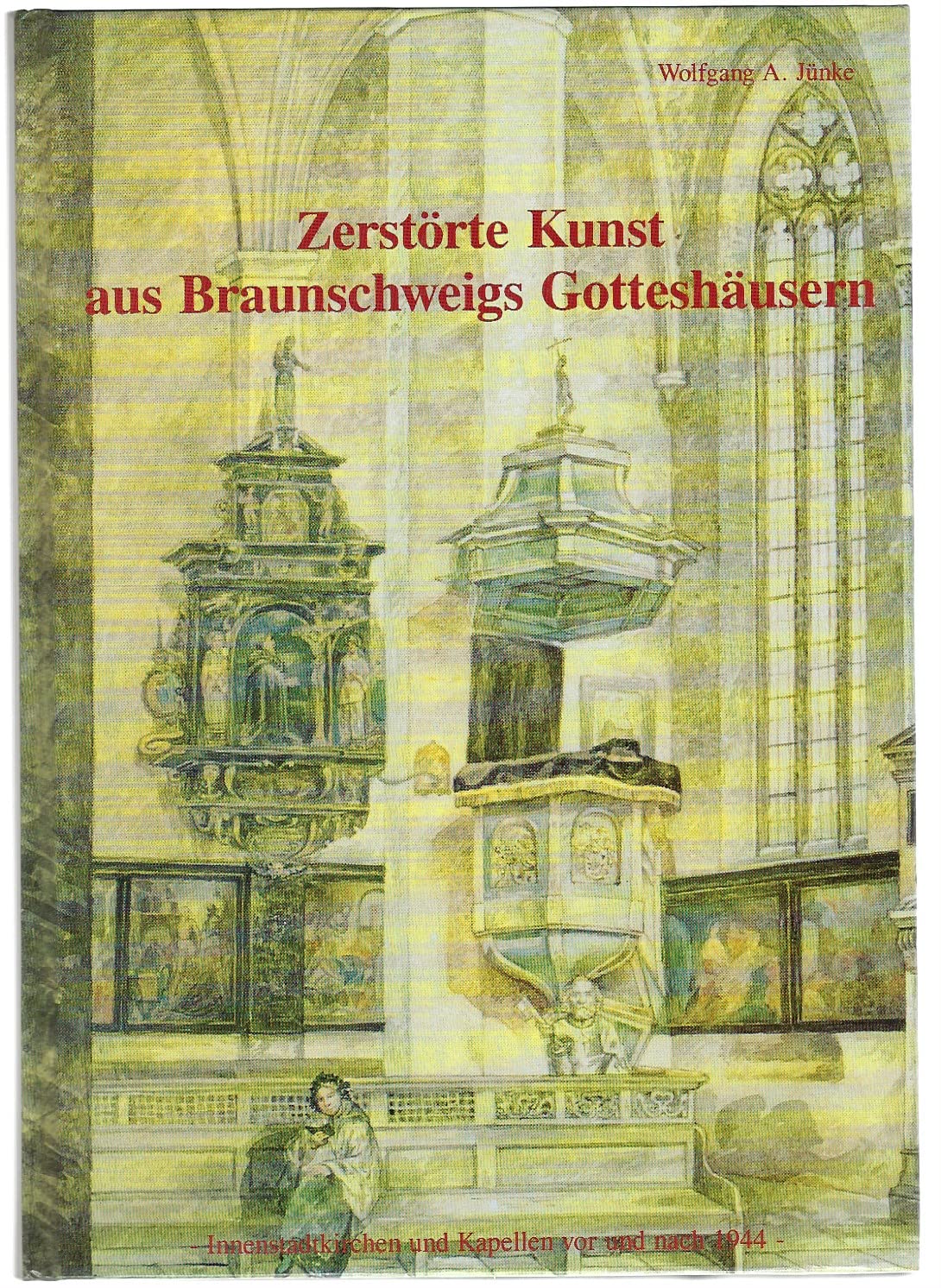 Zerstörte Kunst aus Braunschweigs Gottehäusern Books