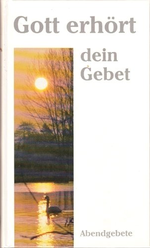 Gott erhört dein Gebet: Abendgebete Religion & Esotericism