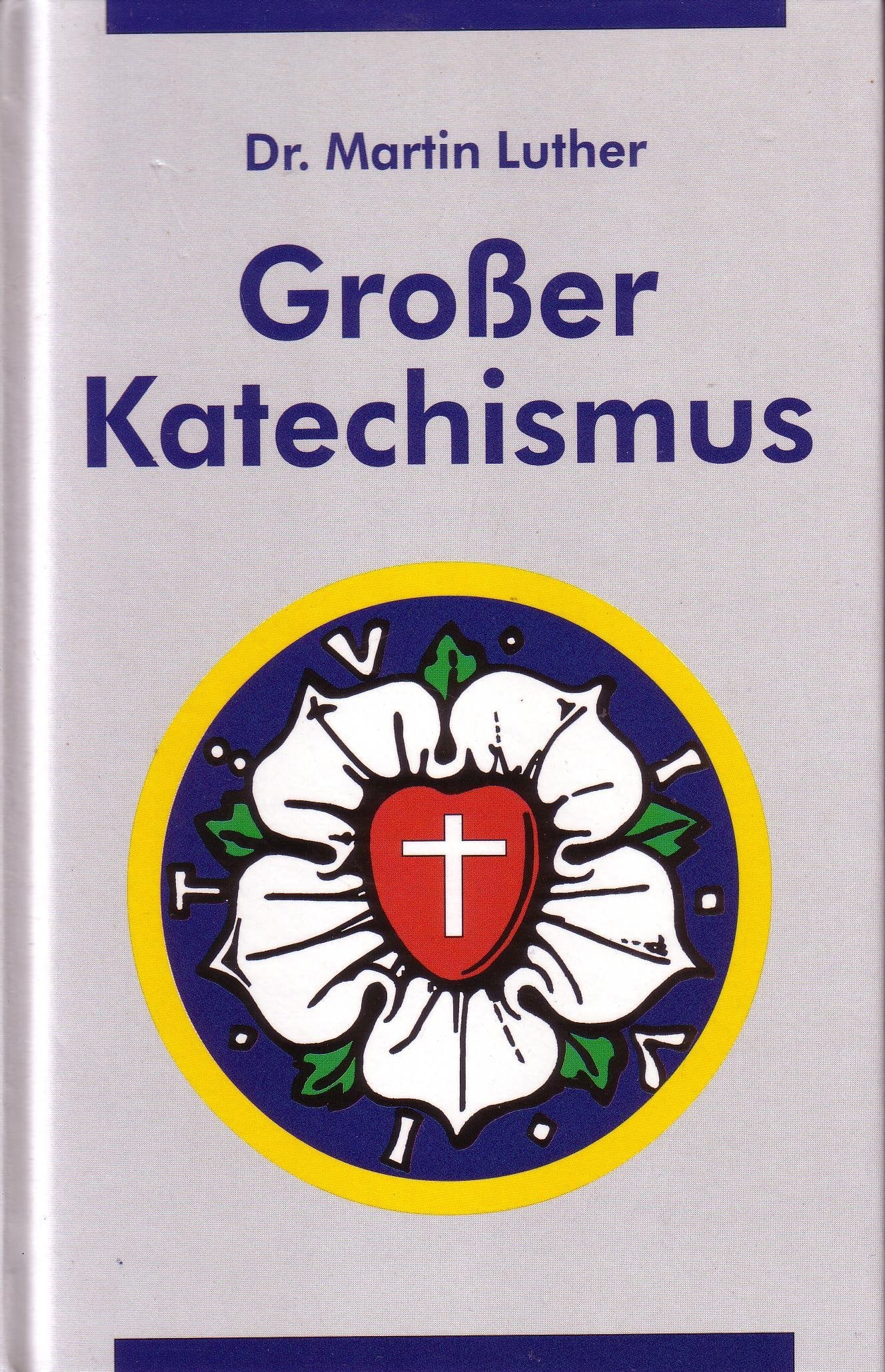 Großer Katechismus (Katechetische Schriften) Religion & Esotericism