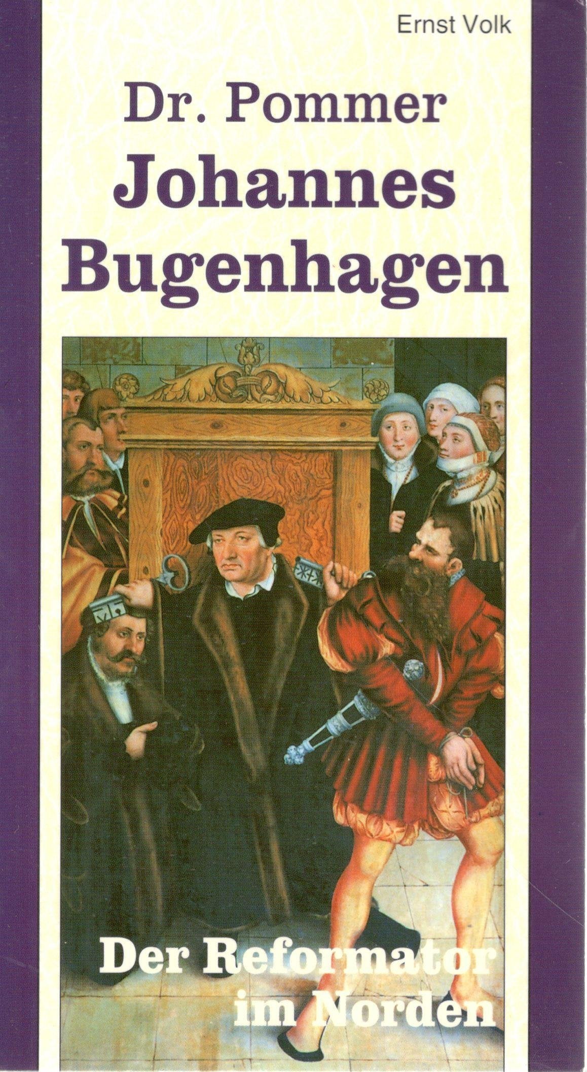 Dr. Pommer - Johannes Bugenhagen: Der Reformator im Norden Books