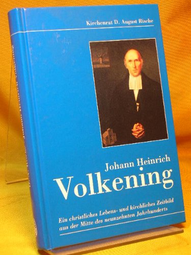 Johann Heinrich Volkening: Ein christliches Lebens- und kirchliches Zeitbild aus der Mitte des neunzehnten Jahrhunderts Politics & Society