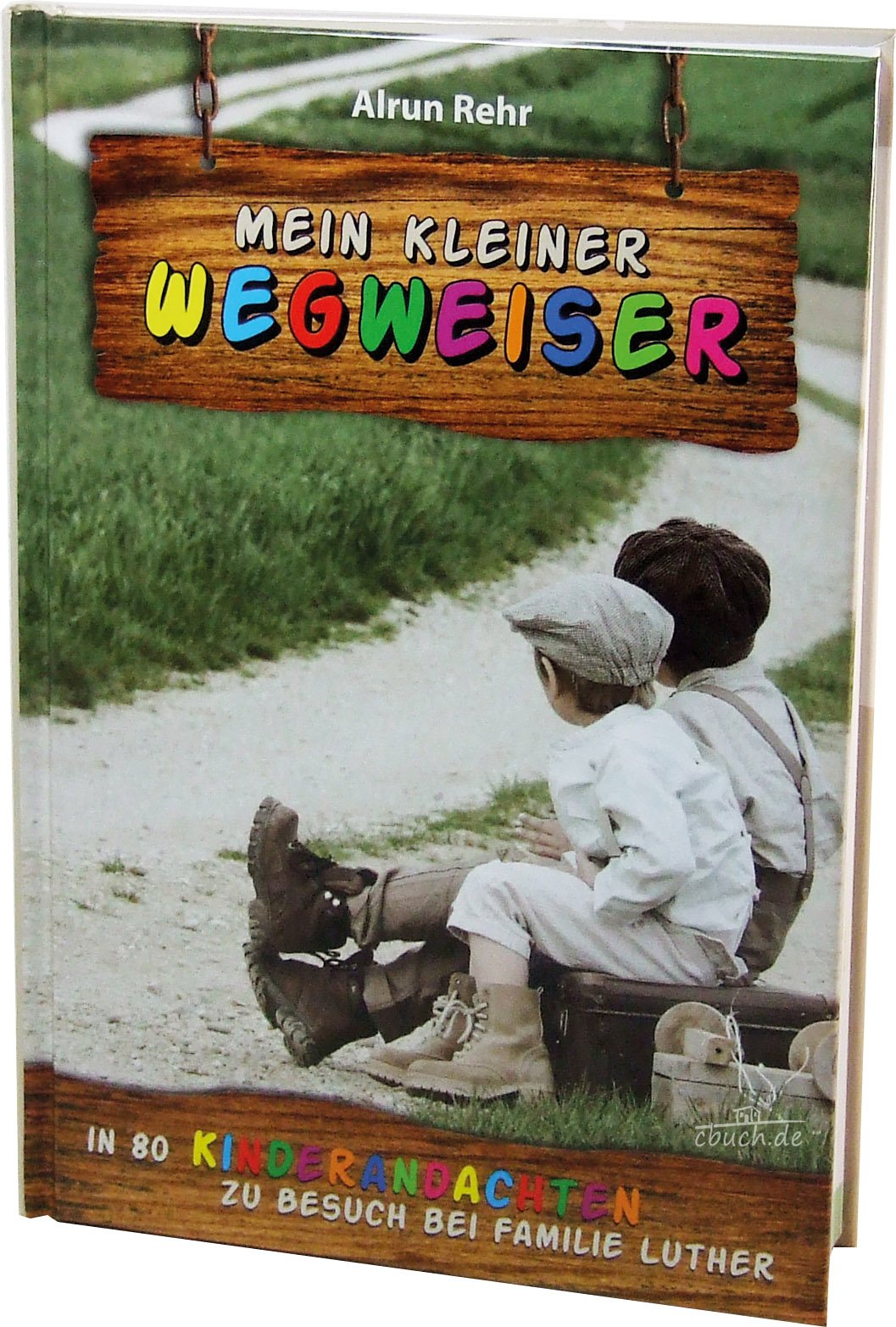 Mein kleiner Wegweiser: in 80 Kinderandachten zu Besuch bei Familie Luther Religion & Esotericism