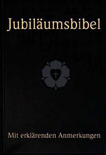 Jubiläumsbibel: Mit erklärenden Anmerkungen Religion & Esotericism
