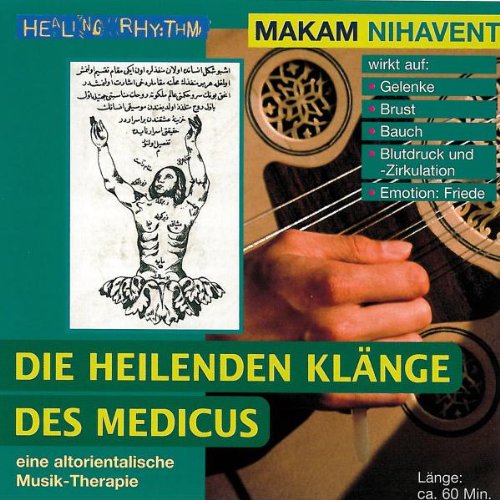 Musik-Therapien - Die heilenden Klänge des Medicus - Paket. Rast /Hicaz /Nihavent /Hüseyni / Nihavent Medicine
