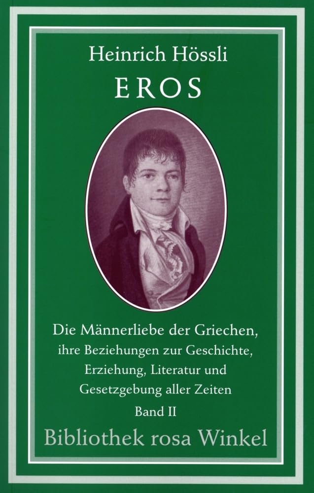 Eros. Die Männerliebe der Griechen, ihre Beziehungen zur Geschichte,...: Band 2 (Bibliothek rosa Winkel) Politics & History