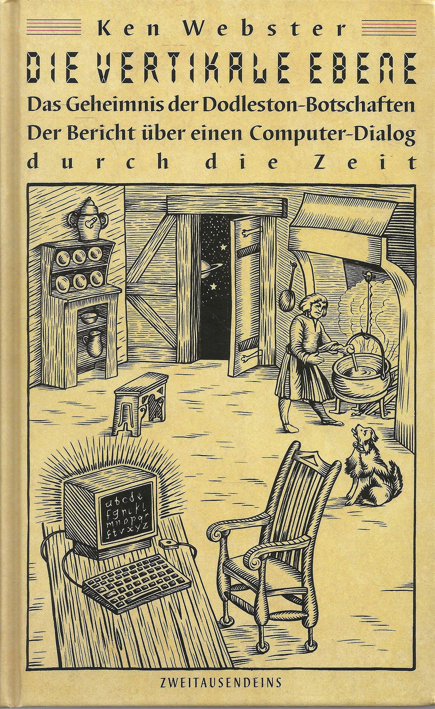 Die vertikale Ebene: Das Geheimnis der Dodleston-Botschaften. Der Bericht über einen Computer-Dialog durch die Zeit Books