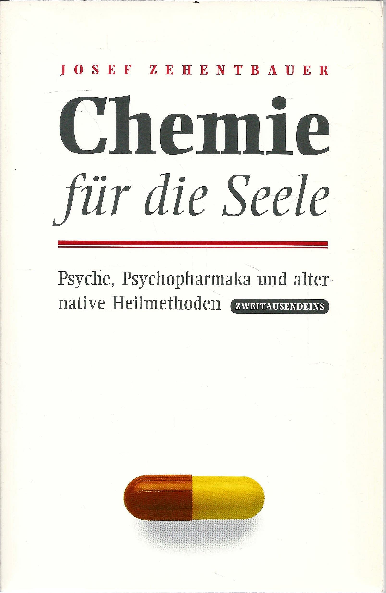 Chemie für die Seele: Psyche, Psychopharmaka und alternative Heilmethoden Medicine