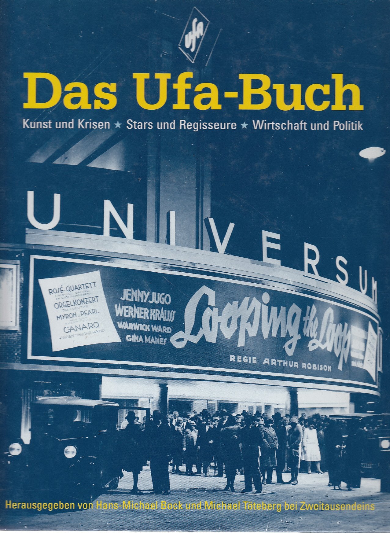 Das Ufa-Buch: Die internationale Geschichte von Deutschlands grösstem Film-Konzern. Kunst und Krisen - Stars und Regisseure - Wirtschaft und Politik Film, Art & Culture