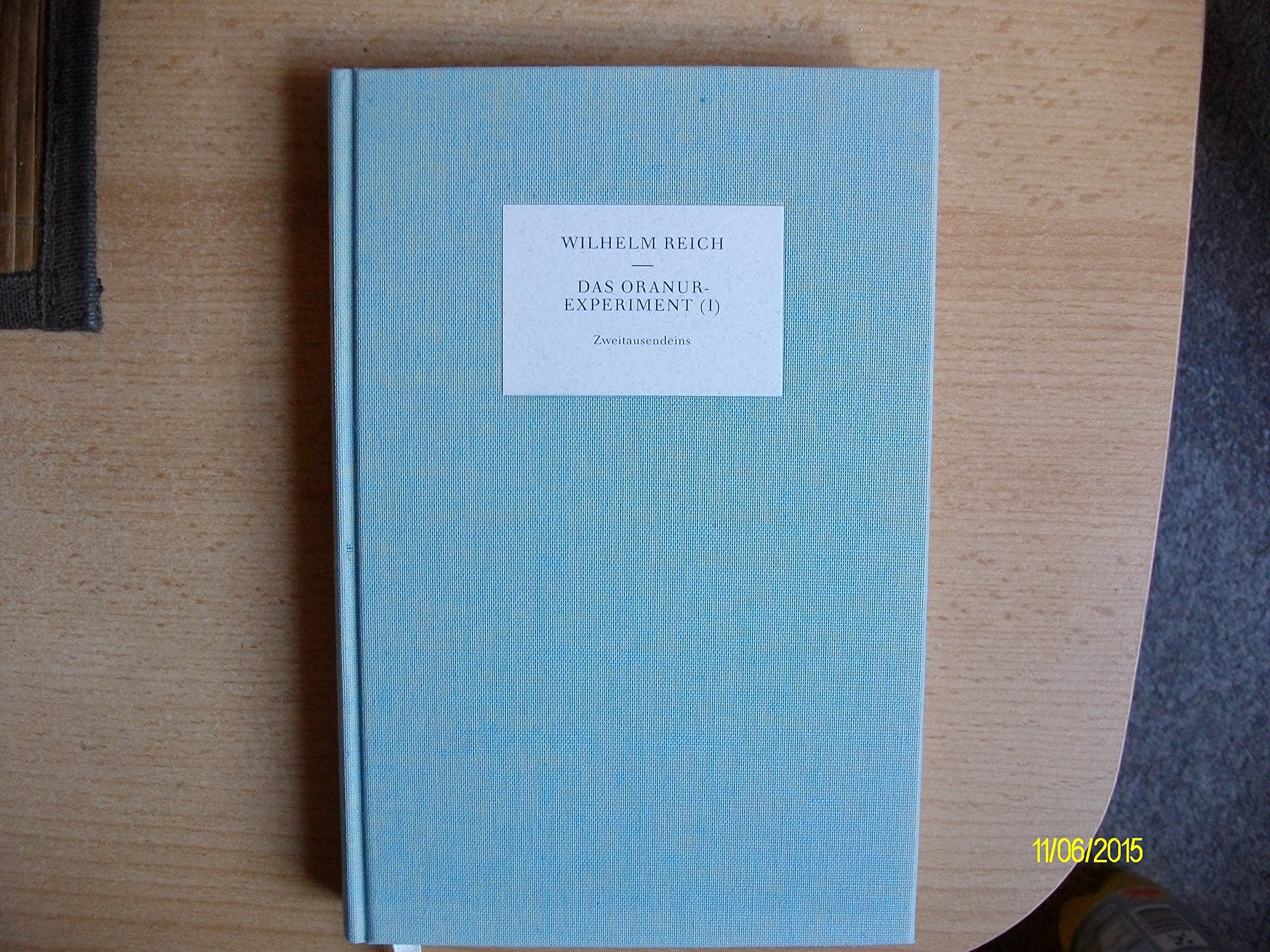 Das Spätwerk. 6 Bände Spätwerk und 6 Bände Kommentar / Das Oranur-Experiment: Erster Bericht (1947-1951) Books