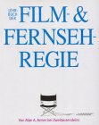 Das Lehrbuch der Film- und Fernsehregie Film, Art & Culture