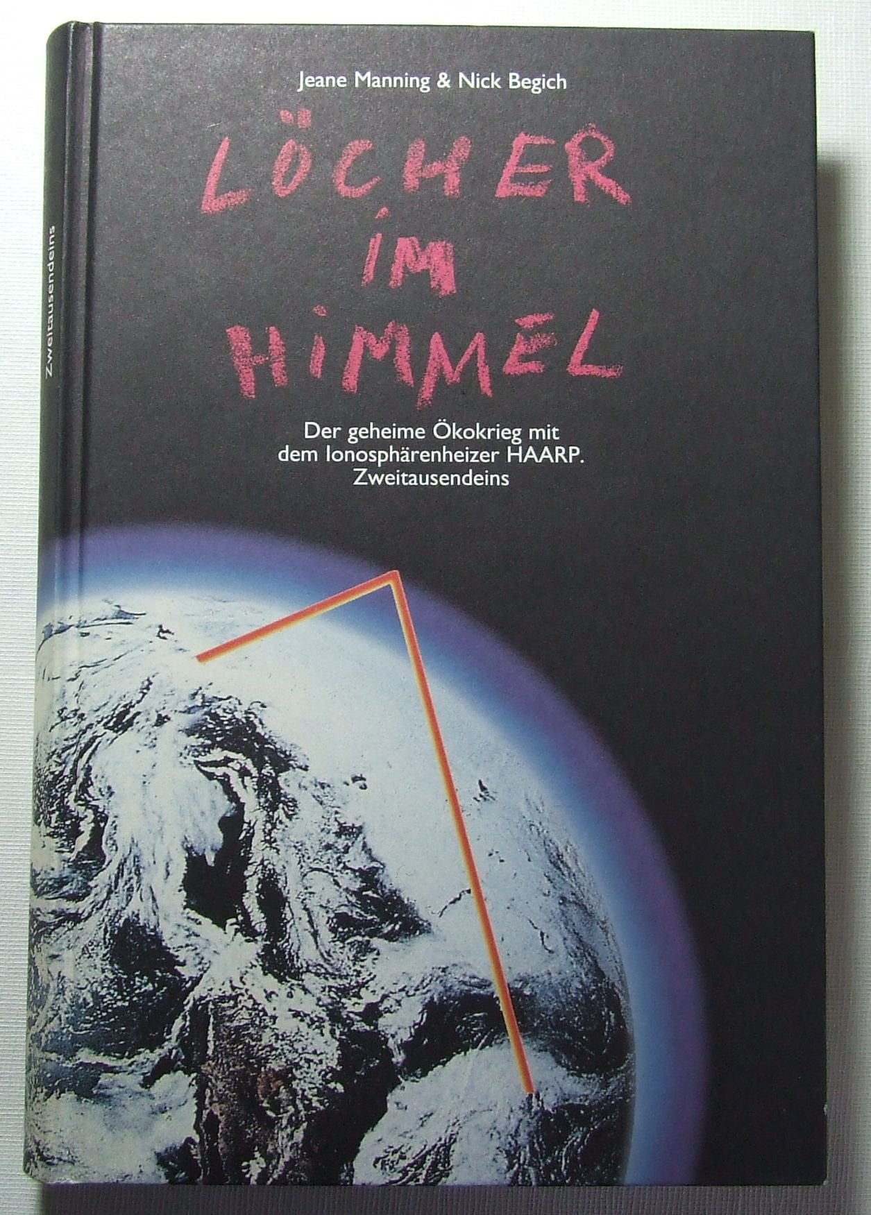 Löcher im Himmel: Der geheime Ökokrieg mit dem Ionosphärenheizer HAARP Geology & Geography Books