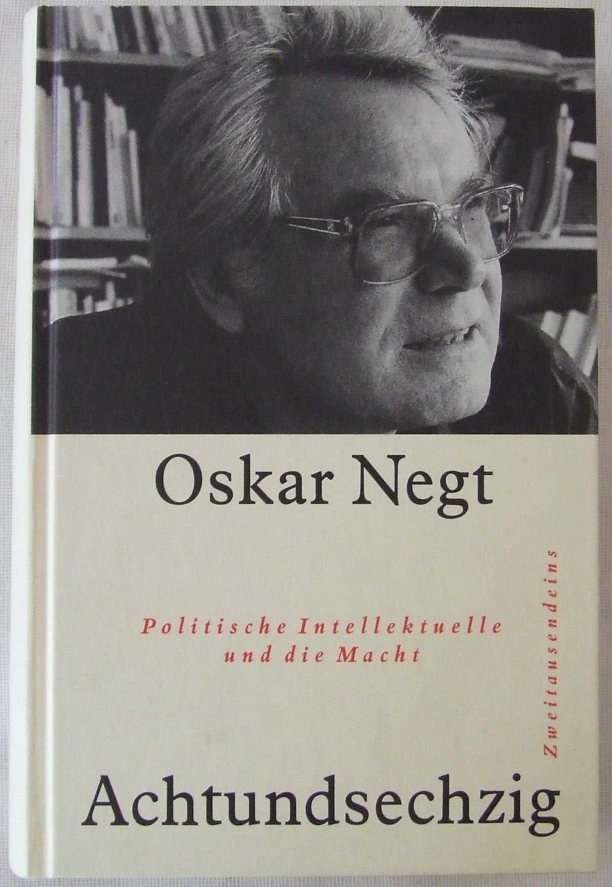 Achtundsechzig: Politische Intellektuelle und die Macht Memories