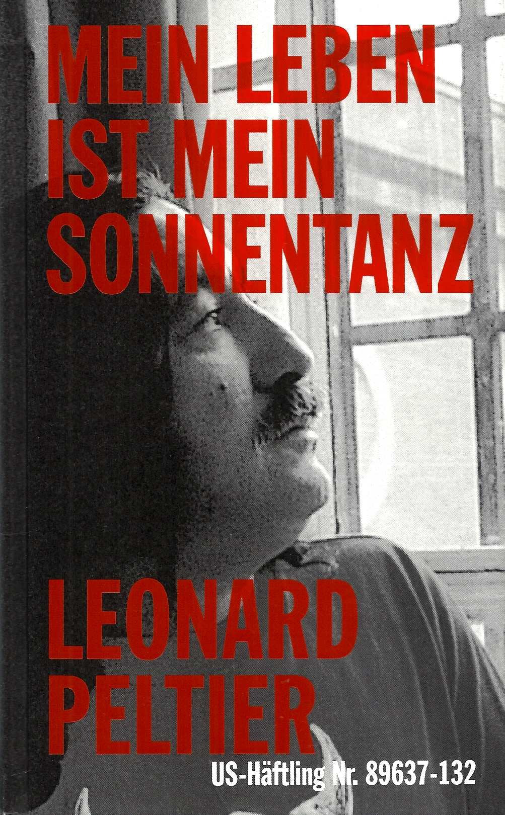 Mein Leben ist mein Sonnentanz: Gefängnisaufzeichnungen US-Häftling Nr. 89637-132 Law