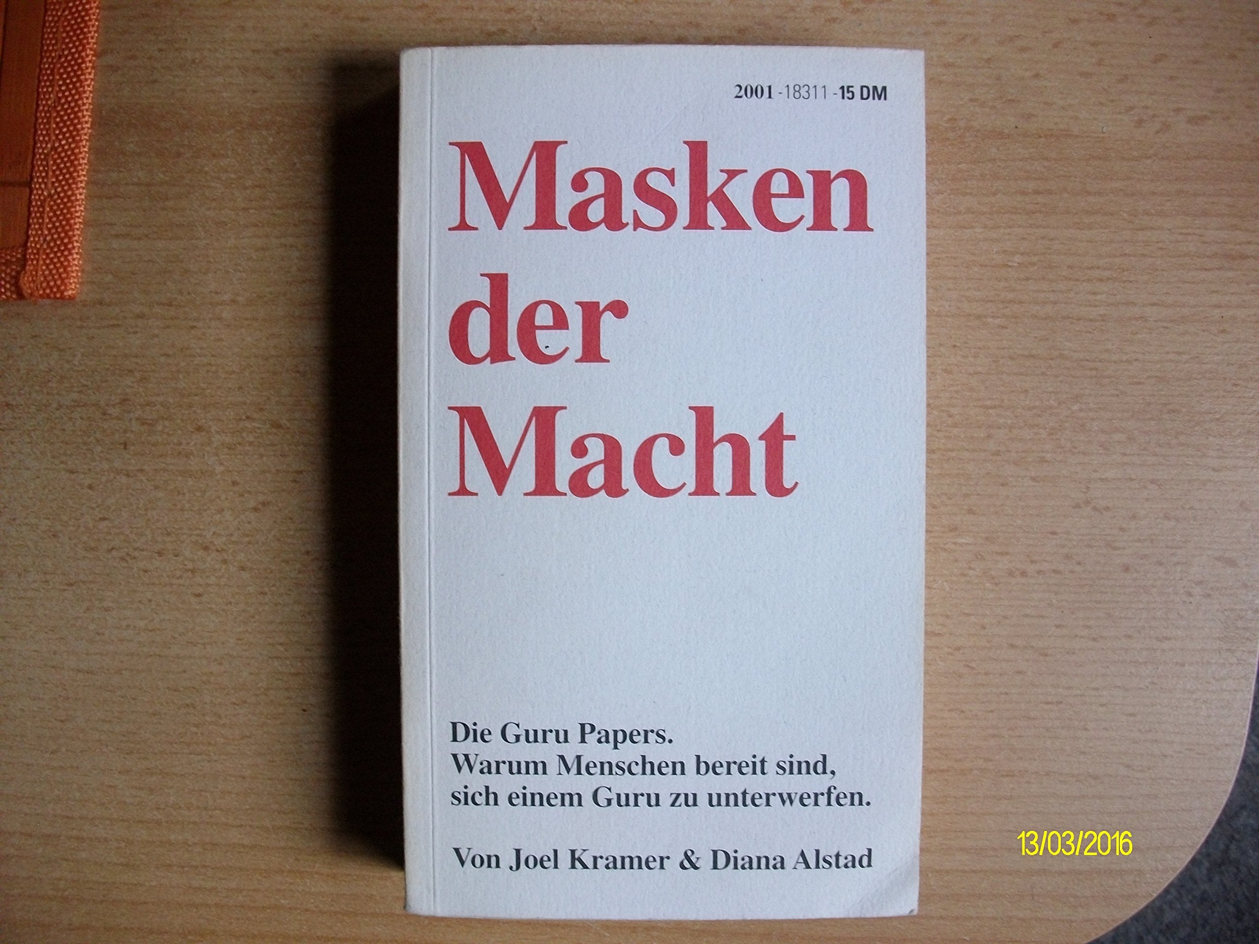 Masken der Macht: Die Guru Papers. Warum Menschen bereit sind, sich einem Guru zu unterwerfen Books