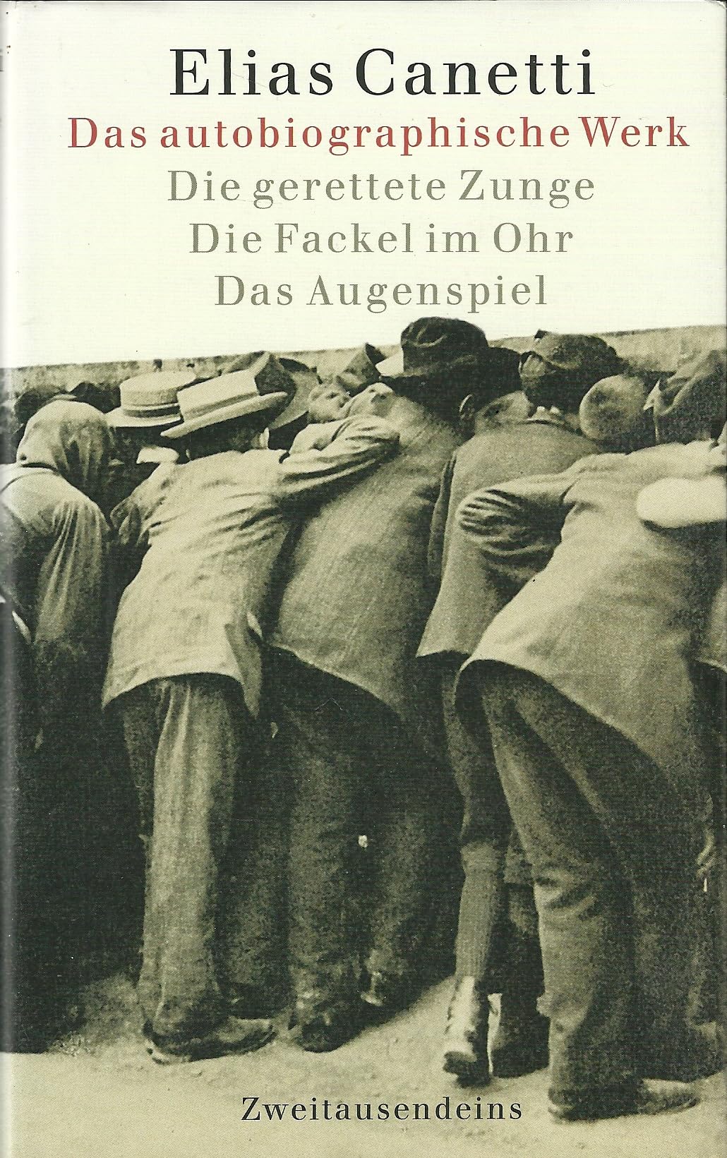 Das autobiographische Werk: Die gerettete Zunge /Die Fackel im Ohr /Das Augenspiel Memories