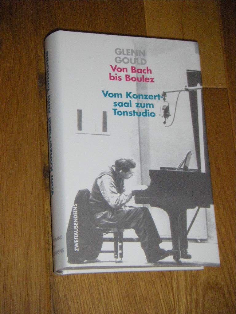 Von Bach bis Boulez. Vom Konzertsaal zum Tonstudio: Schriften zur Musik 1 & 2 Arts & Music