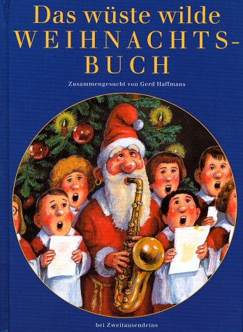 Das wüste wilde Weihnachtsbuch (Gerd Haffmans bei Zweitausendeins) Books