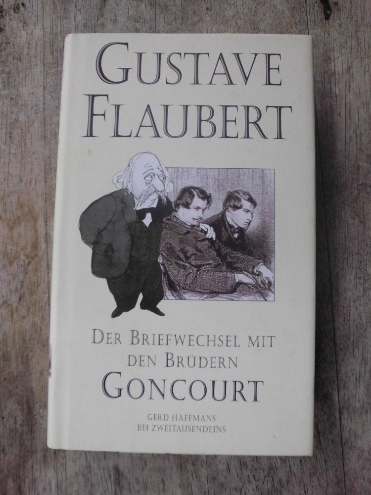 Der Briefwechsel mit den Brüdern Edmond und Jules de Goncourt (Gerd Haffmans bei Zweitausendeins) Essays & Short Stories