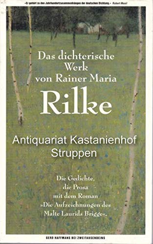 Das dichterische Werk in einem Band: Die Gedichte, die Prosa mit dem Roman "Die Aufzeichnungen des Malte Laurids Brigge" (Gerd Haffmans bei Zweitausendeins) Poetry